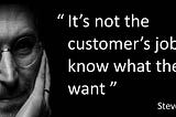 Your Customers Don’t Know What They Want —And That’s a Good Thing!