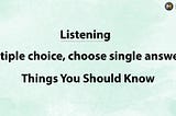 PTE Listening Multiple Choice Single Answer — Things you should know