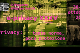 Messaggi da Cassandra/ Vi siete persi e-privacy XXXV@Brescia? Fear no more.