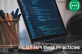 REST API Design: Best practices