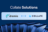 Dremio and Collate: The Perfect Union In Your Data Stack