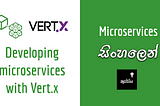 Developing Microservices with Vert.x | සිංහලෙන්