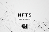 Must Know Dos and Don’ts of Investing in NFTS: