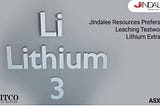 Jindalee Resources Prefers Acid Leaching Testwork for Lithium Extraction