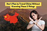 3 Things That Will Ruin Your China Trip (See How Did I Fix This? 😱)