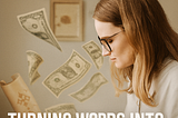From Scrolls to Sales: Turning Words Into Income