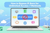 How to Bypass IP Bans