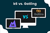 K6 vs. Gatling