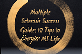 Multiple Sclerosis Success Guide