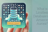 What is Aurora Limitless Database on AWS?
