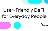 Back to the Vision: User-Friendly DeFi for Everyday People