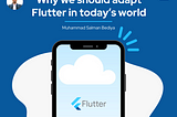 Why we should adapt Flutter in today’s world