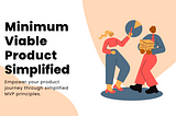 MVP (Minimum Viable Product) Simplified