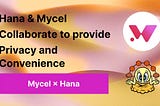 Mycel and Hana Strategic Partnership
