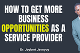 How to Make More Money As a Service Provider — Dr. Joybert Javnyuy