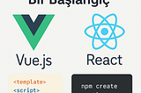 Vue.js ile Yeni Bir Başlangıç