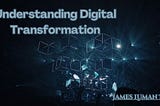 Digital Transformation: The Marketing Director’s Guide to Navigating Change — James Luman II