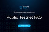 Public Testnet FAQ