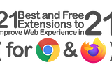 21 Best & Free Browser Extensions for Chrome and Firefox to Improve Web Experience