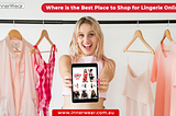 Best place to shop for lingerie online | Innerwear Australia