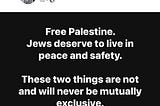 A tweet by Detryck von Doom that reads “Free Palestine. Jews deserve to live in peace and safety. These two things are not and will never be mutually exclusive.”