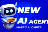 Meet M.A.C! MATRIX AI Capital, an Al-powered crypto investment assistant!