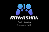 Rawrshak’s Open Alpha Weekly Update