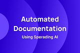Create automated documentation for your Code | Spreading AI