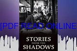 PDF EBOOK DOWNLOAD Stories from the Shadows Reflections of a Street Doctor [F.R.E.E