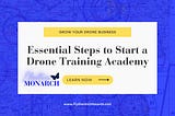 Launching Your Own Drone Training Academy: A Comprehensive Guide