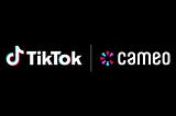 TikTok Partners with Cameo to Unlock New Monetization Opportunities for Creators