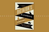 The Dictator’s Handbook: Brief Book Review