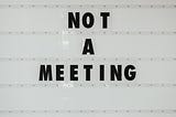 How To Run Meetings You Actually Want To Attend