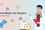 Social Media For Doctors : Importance Of Timing Your Posts