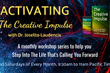 Announcing the “Activating the Creative Impulse” monthly workshop series