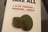 Winners Take All —Anand Giridhradas and the structural failure of “win-win” as a way of thinking…