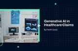 Generative AI in Healthcare Claims