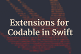 Extensions for Codable in Swift