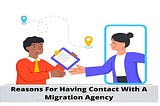 Reasons For Having Contact With A Migration Agency