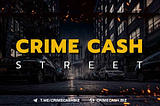 Crime Cash Streets