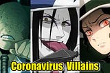 3 Anime Villains who would ABUSE Coronavirus
