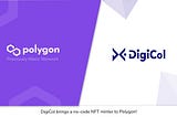 DigiCol Partners With Polygon to provide an enhanced user experience for the users without the…