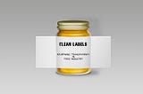Clean Labels: Redefining Transparency in the Food Industry