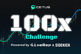 The Cetus 100x Challenge: Turn 30 SUI into 3,000 SUI — If You Can!