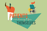Patients are doing it for themselves