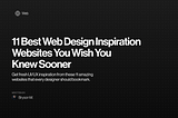 11 Best Web Design Inspiration Websites You Wish You Knew Sooner