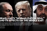 Israel-UAE’s “normalization deal” and its effects on the Middle East