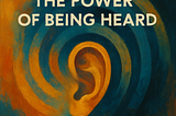 The Radical Power of Hearing or Being Heard?