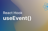 react hook — useEvent