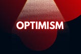 Facts About Optimism in Blockchain